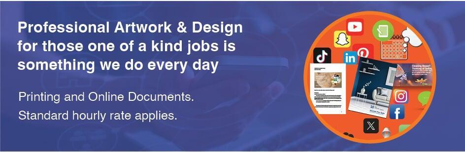 Professional Artwork & Design for those one of a kind jobs is something we do every day